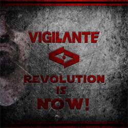 Vigilante (CHL) : Revolution Is Now !